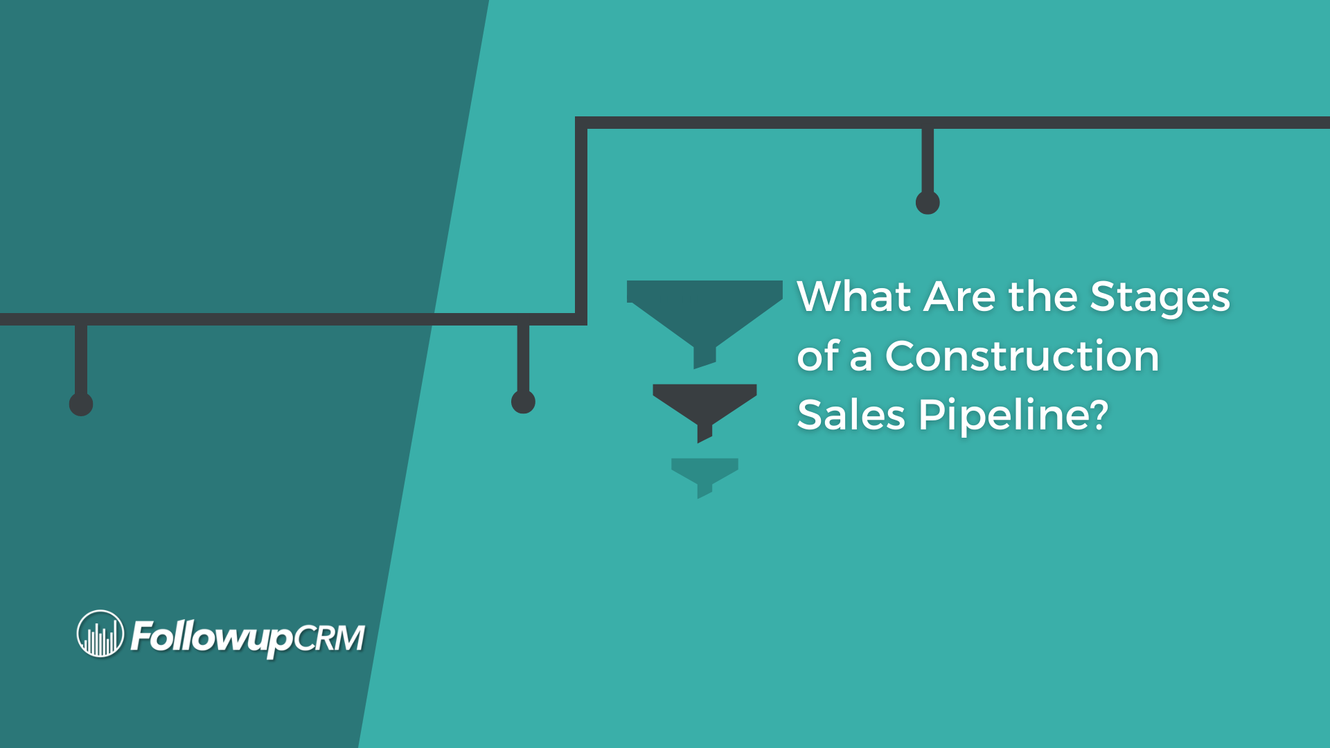 what-are-the-stages-of-a-construction-sales-pipeline-followupcrm